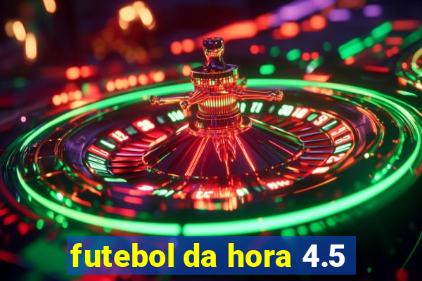 futebol da hora 4.5